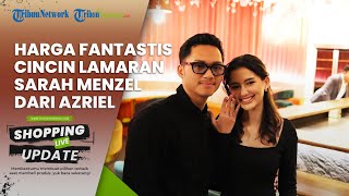 Penampakan Cincin Lamaran Mewah Sarah Menzel dari Azriel Hermansyah, Harganya Capai Puluhan Juta