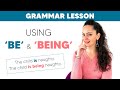 BE or BEING? What’s the difference? | English Grammar Lesson