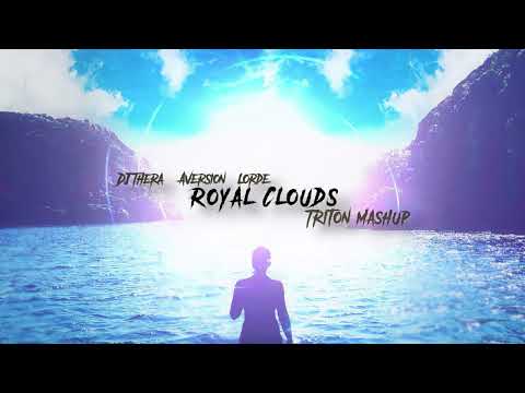 DJ Thera & Aversion ft  Lorde - Royal Clouds (Triton Mashup)