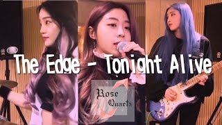 [로즈쿼츠] The Edge - Tonight Alive (Band Cover)