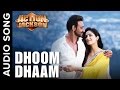 Dhoom Dhaam (Uncut Audio Song) | Action Jackson | Ajay Devgn & Yami Gautam