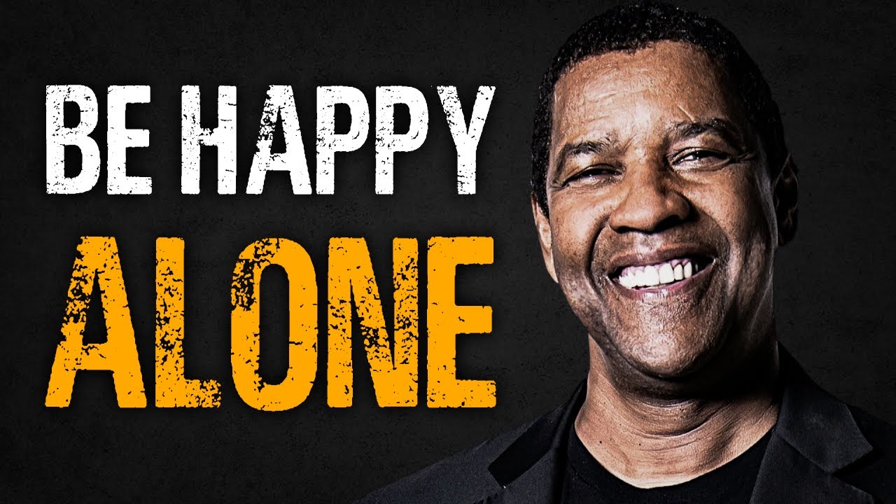 LET THEM GO AND BE HAPPY ALONE - Best Motivational Speech by Denzel Washington