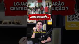LOJAS FÍSICAS ESTÃO VIRANDO DISTRIBUIDORAS? #Shorts