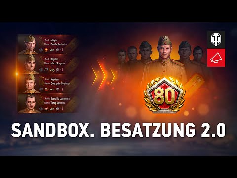 Besatzung 2.0. Sandbox. Zweite Iteration [World of Tanks Deutsch]