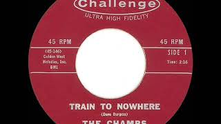 1958 Champs - Train To Nowhere