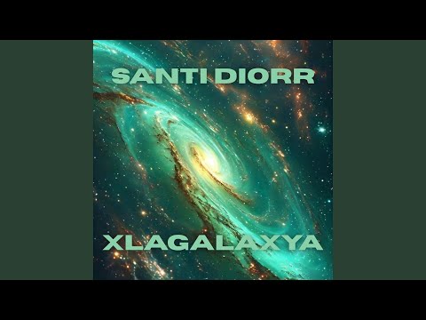 Santi Diorr - Xlagalaxya