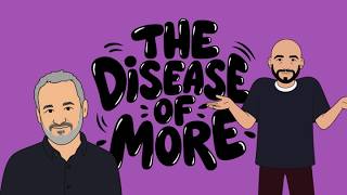 The Disease of More with Dave Manheim