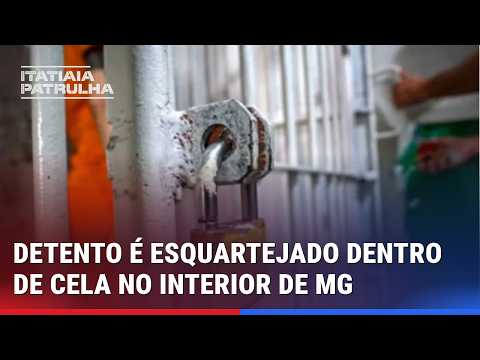 DETENTO É ESQUARTEJADO DENTRO DE CELA EM PRESÍDIO DE MURIAÉ-MG