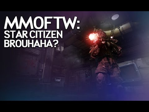 MMOFTW - Star Citizen Brouhaha?