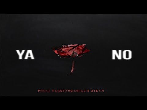 FOSSE X LAUTARO LOPEZ X NISSA - YA NO 💔