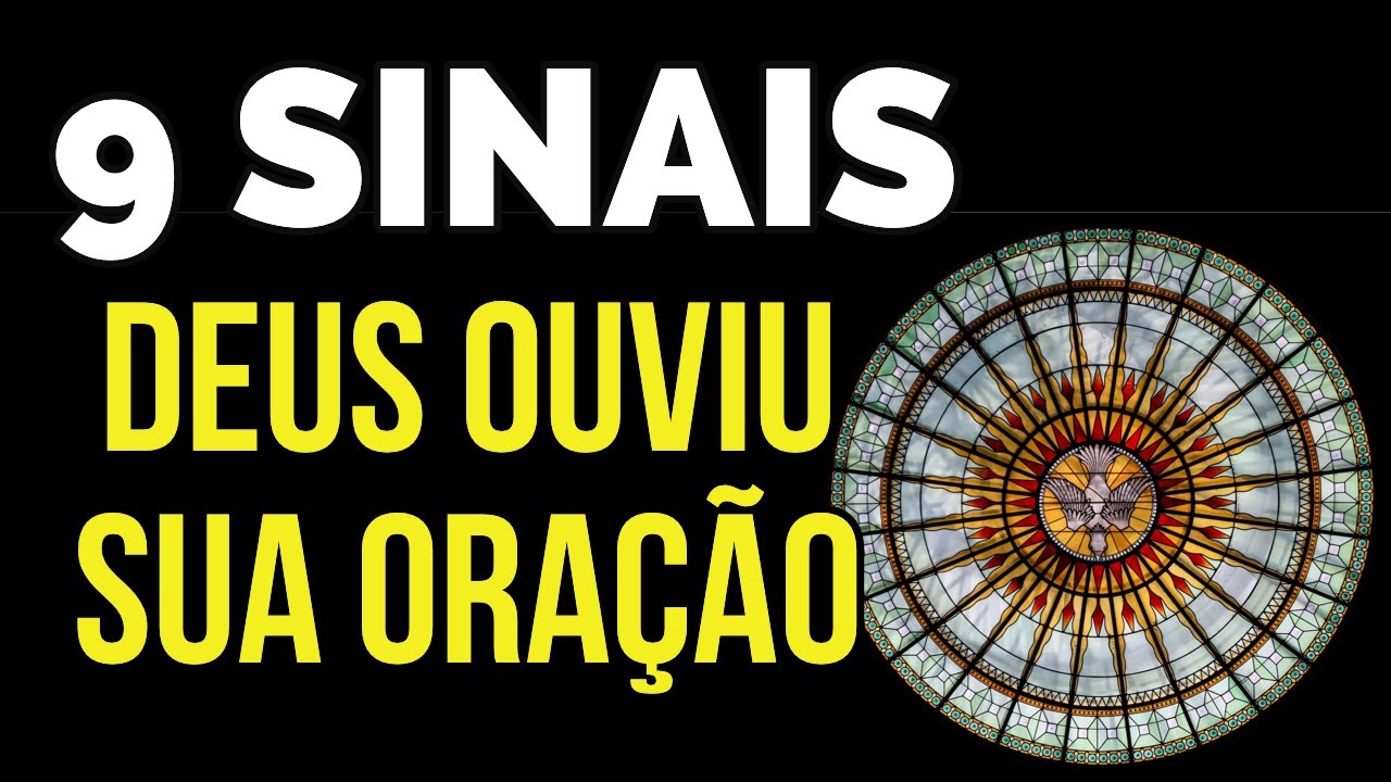 9 SINAIS QUE DEUS OUVIU A SUA ORAÇÃO