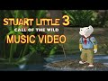 Stuart Little 3 Call Of The Wild 2005 Music Video