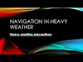 Navigation In Heavy Weather