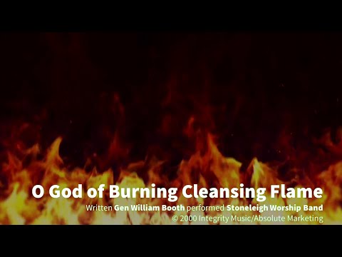 O God of Burning Cleansing Flame (Lyrics)
