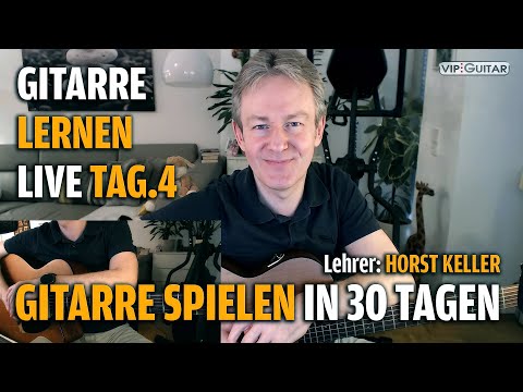 Gitarre Lernen Tag.4 - Gitarre spielen in 30 Lerntagen - Einsteigerkurs - Horst Keller