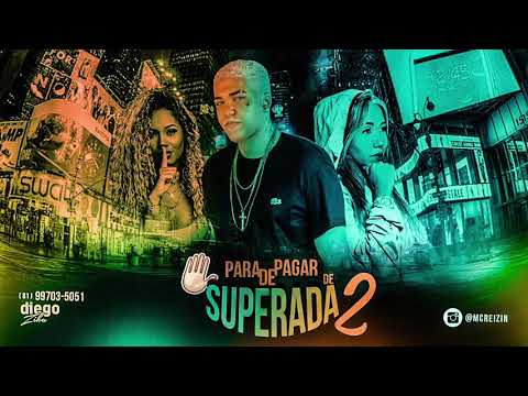 MC REIZIN - PARA DE PAGAR DE SUPERADA 2 - ÁUDIO OFICIAL