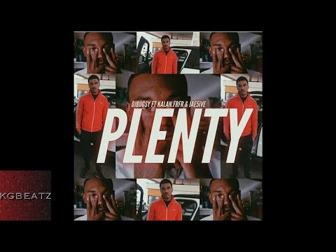 DJ Bugsy ft. Kalan.FrFr, Jae5ive - Plenty [New 2018]