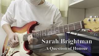 Sarah Brightman - A Question of Honour  Guitar Cover