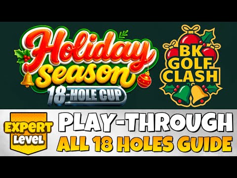 EXPERT PLAY-THROUGH | Holiday Season 18-Hole Cup | Christmas Park & Grove | Golf Clash Guide