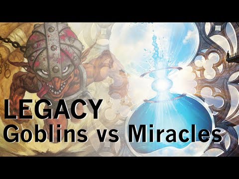 Legacy: Goblins vs Miracles Part 1