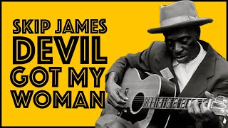 Devil Got My Woman by Skip James | Solo Acoustic Blues