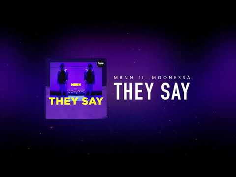 MBNN ft. Moonessa - They Say