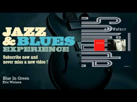 Eric Watson - Blue In Green