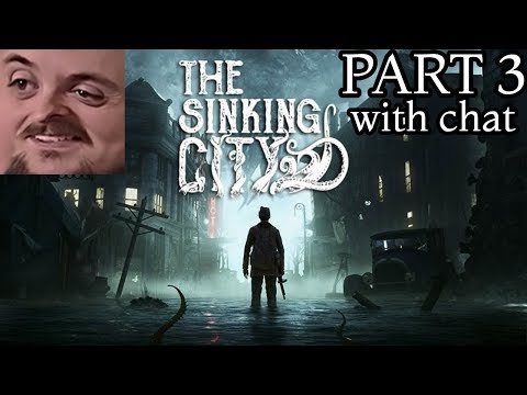 Forsen Plays The Sinking City - Part 3 (with chat)