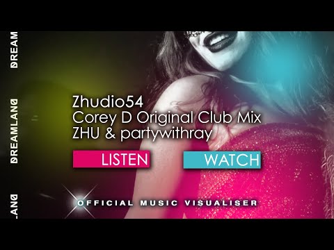 ZHU &  partywithray - Zhudio54 (corey d original club mix)