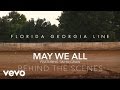 Florida Georgia Line - May We All (Behind The Scenes) ft. Tim McGraw