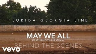Florida Georgia Line - May We All (Behind The Scenes) ft. Tim McGraw