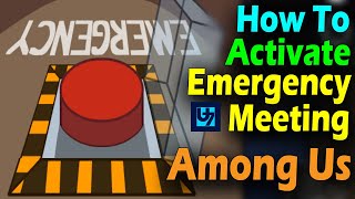 How To Activate Emergency Meeting Among Us
