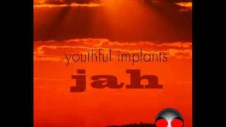 Youthful Implants - Jah (Original Mix)