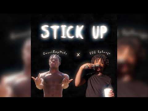 GucciBoyMelv x SSG Splurge ~ Stick Up (prod. Dyleechi) [Official Audio]