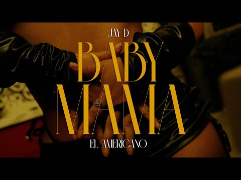 Baby mama - Jay D X @ElAmericano4KT (Video Ofical) Dir. CHENG