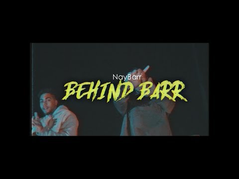 NayBarr - Behind Barr (Shot by Banzo Films)