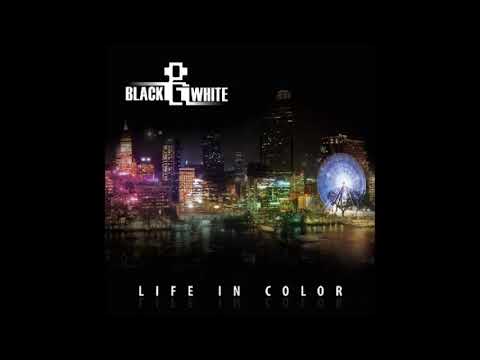 Black & White -  Life In Color 2010 (Full Album)