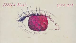 Broken Bells Good Luck