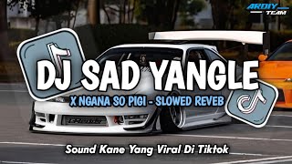 Download lagu DJ_SAD_YANGLE_X_NGANA_SO_PIGI__•__Slowed_Reverb_Viral_TikTok!! mp3