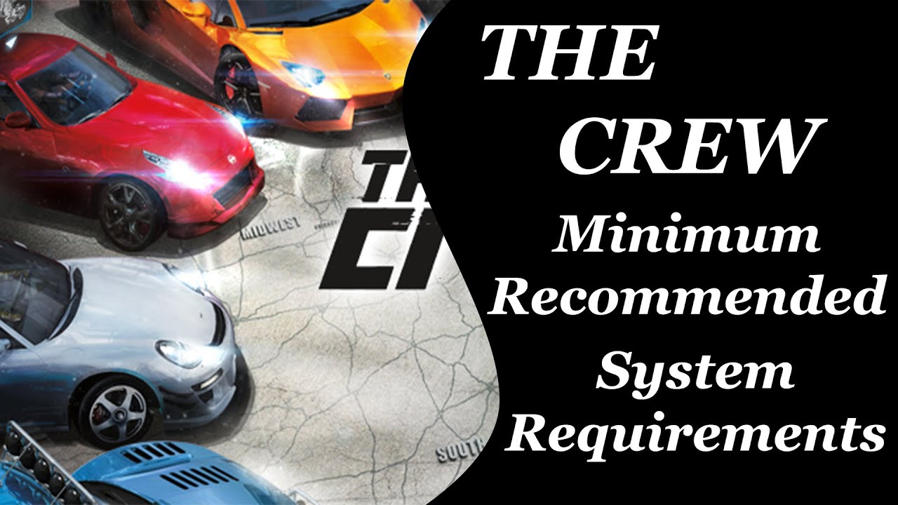 The Crew System Requirements (Minimum/Recommended)