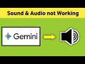 Google Gemini Sound Not Working Audio Not Working Speaker Volume Problem