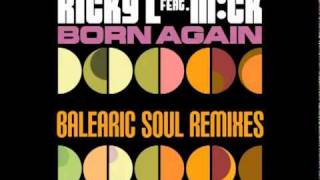 Ricky L ft M:ck - Born Again (Balearic Soul Remix) video