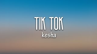 Kesha - TiK ToK (Lyrics)