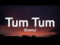 Enemy Tum Tum Lyrics Trending Song