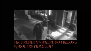 Mr. President - Where Do I Belong [HD] (VJ-RoGeRs Video Edit)
