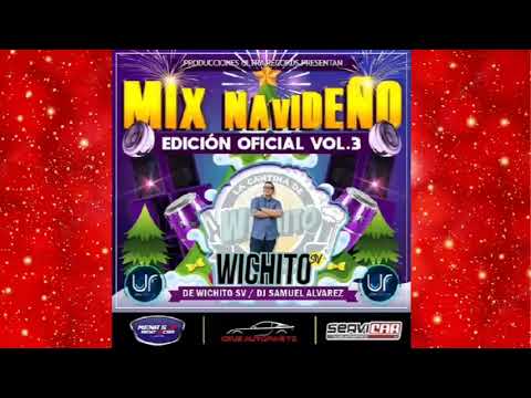 Mix Navideño Oficial 2022 Vol.3  Wichito Sv & Dj Samuel Alvarez 🎄🎅🇸🇻