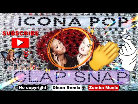 TikTok Viral Music Remix | Clap Snap | Featuring Icona Pop #nocopyrightmusic