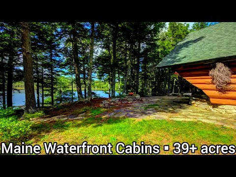 Maine Waterfront Property For Sale | Maine Waterfront Cabins | 39+ acres| Maine Real Estate For Sale