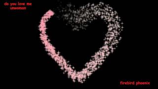 Unwoman : Do You Love Me