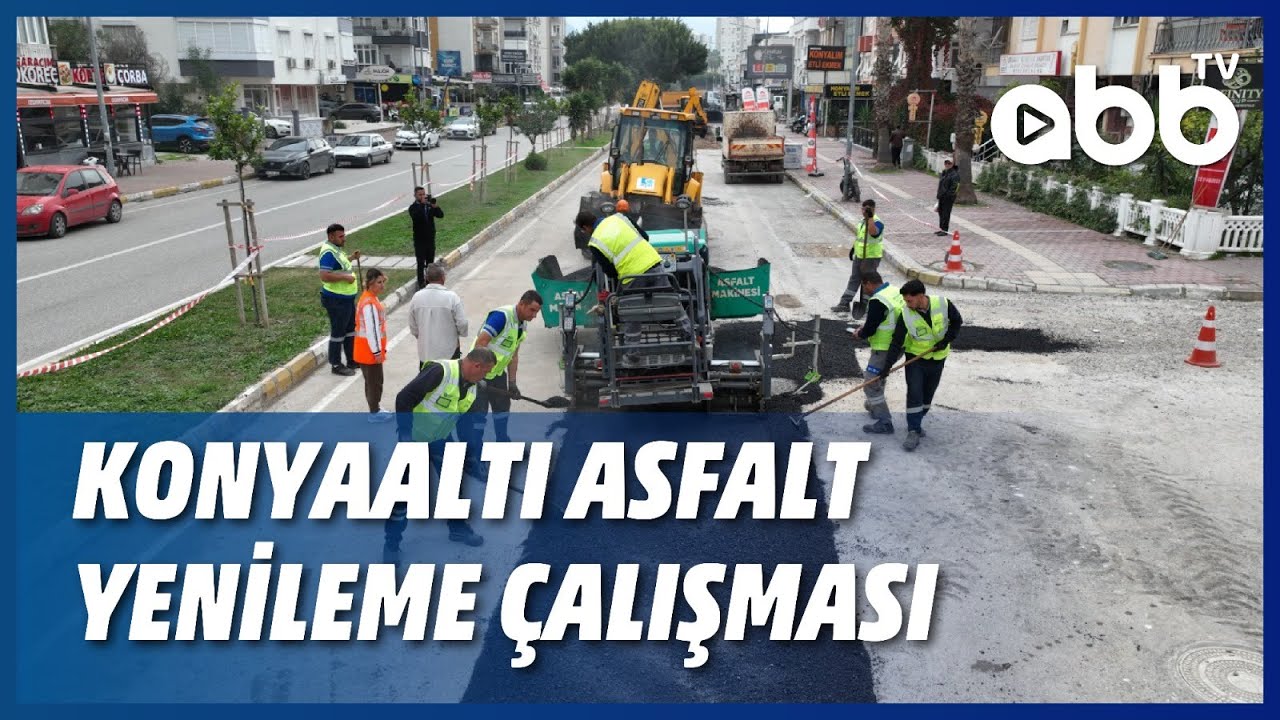 KONYAALTI ASFALT YENİLEME ÇALIŞMASI